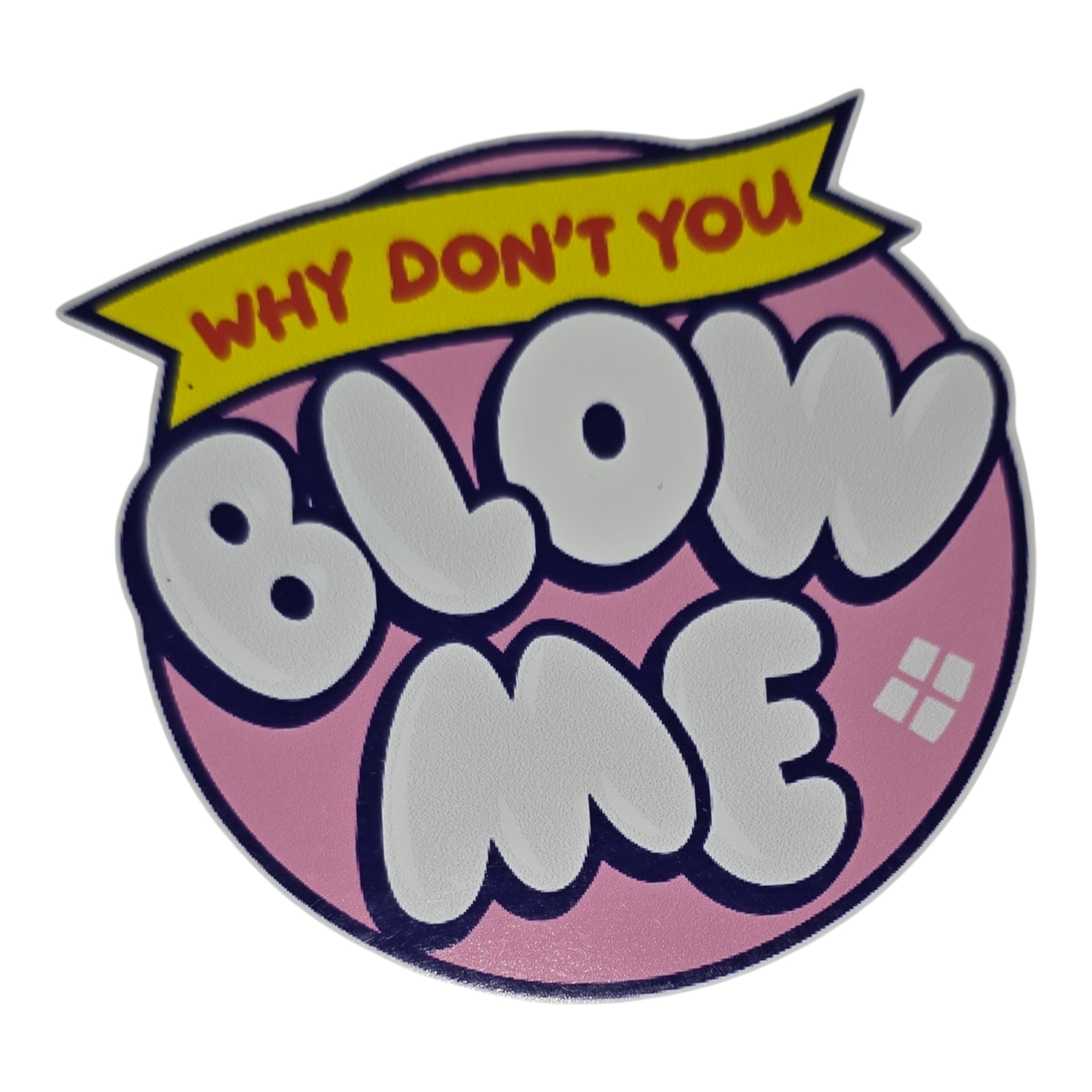 Blow Me!